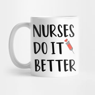 Nurses Do It Better Mug